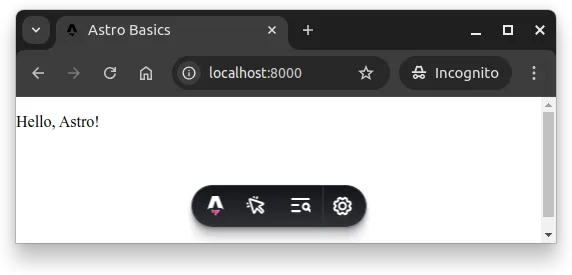 Fig. 2 -- The server at http://localhost:8000 responds with a page that shows the text "Hello, Astro!".